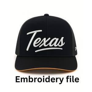 May include: Black trucker hat with the word "Texas" embroidered in white script across the front. The hat has a curved brim with an orange trim and a mesh back. The text "Embroidery file" is printed below the hat.