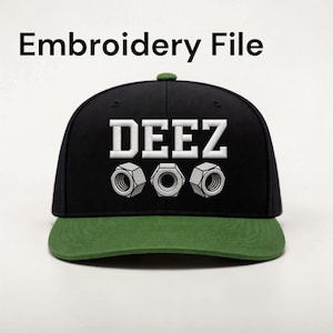 May include: A black baseball cap with a green brim featuring the white embroidered text DEEZ above three silver-colored metal nuts. The text Embroidery File is positioned above the cap on a plain background.