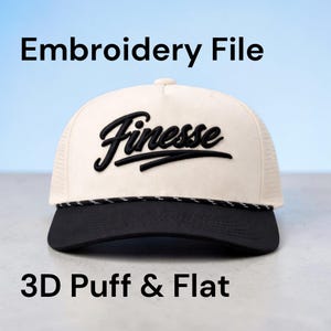 May include: A cream-colored trucker hat with a black brim and the word "Finesse" embroidered in black script. The hat has a mesh back and a black and white rope detail along the brim. The text "Embroidery File" and "3D Puff & Flat" are also visible.