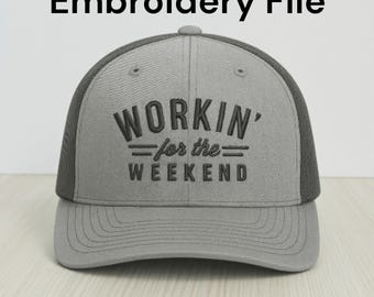 Workin For The Weekend Embroidery Design | embroidery File | DST PES EMB
