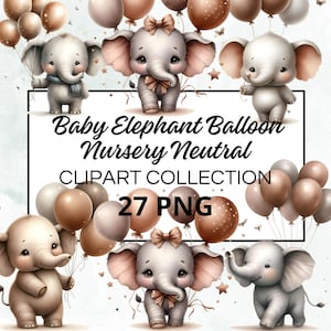 27 Clipart, Watercolor Baby Elephant Balloon Nursery Neutral, Watercolor Clipart, PNG format, Instant Download for Commercial Use