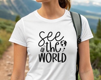 Travel Lover T-Shirt: See the World, Wanderlust Adventure