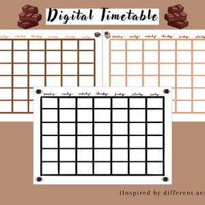 May include: Three digital timetable templates with different colour schemes: brown, beige, and black. Each template has a grid with days of the week labelled: Monday, Tuesday, Wednesday, Thursday, Friday, Saturday, Sunday. The text "Digital Timetable" is at the top of the image. The text "(Inspired by different aesthetics)" is at the bottom of the image.