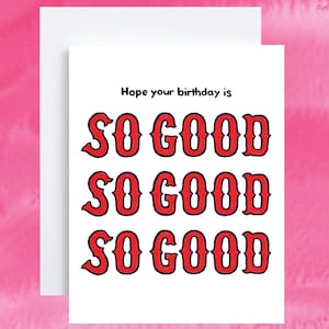 May include: A white birthday card with the message "Hope your birthday is SO GOOD SO GOOD SO GOOD" in red, bold lettering. The card is set against a pink watercolour background.