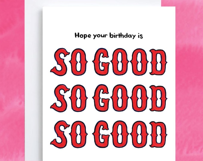 Boston "SO GOOD" Birthday Card | Baseball Birthday Card | Red Sox | Birthday Card for Red Sox Fans