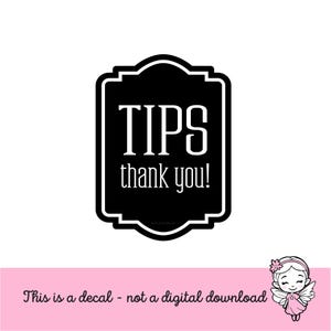 Tip Jar Decal for waitress, hair stylist, barber, cocktail server and bartenders, jar not included.