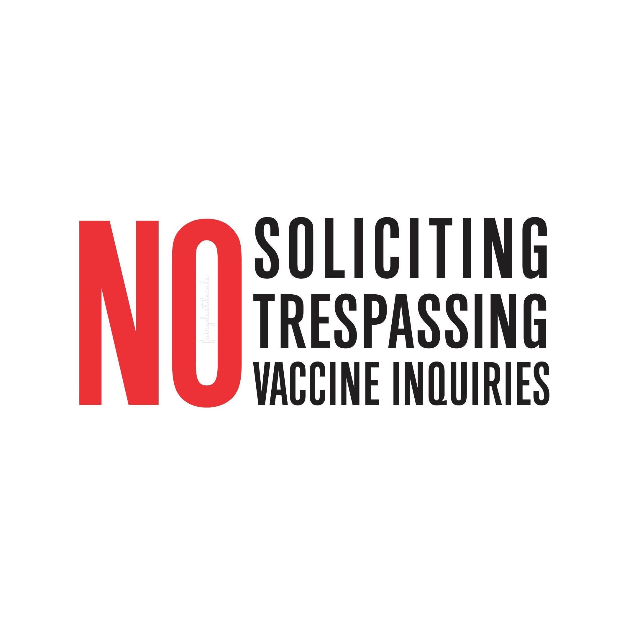 No Soliciting No Trespassing No Vaccine Inquiries Decal, front door v…