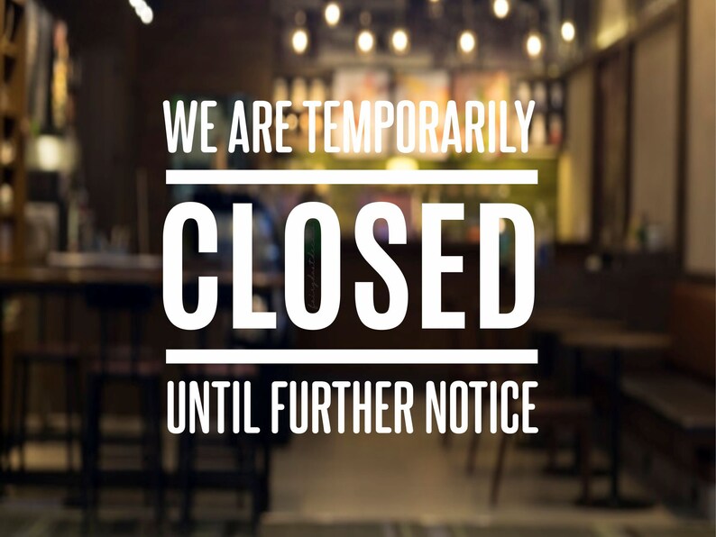 Closed Until Further Notice Decal computer cut sign for Etsy