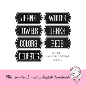 May include: A set of seven black and white laundry sorting decals. Each label, with a decorative border, is printed with a laundry category: Jeans, Whites, Towels, Darks, Colors, Reds, and Delicates. The text "This is a decal - not a digital download" is also included.