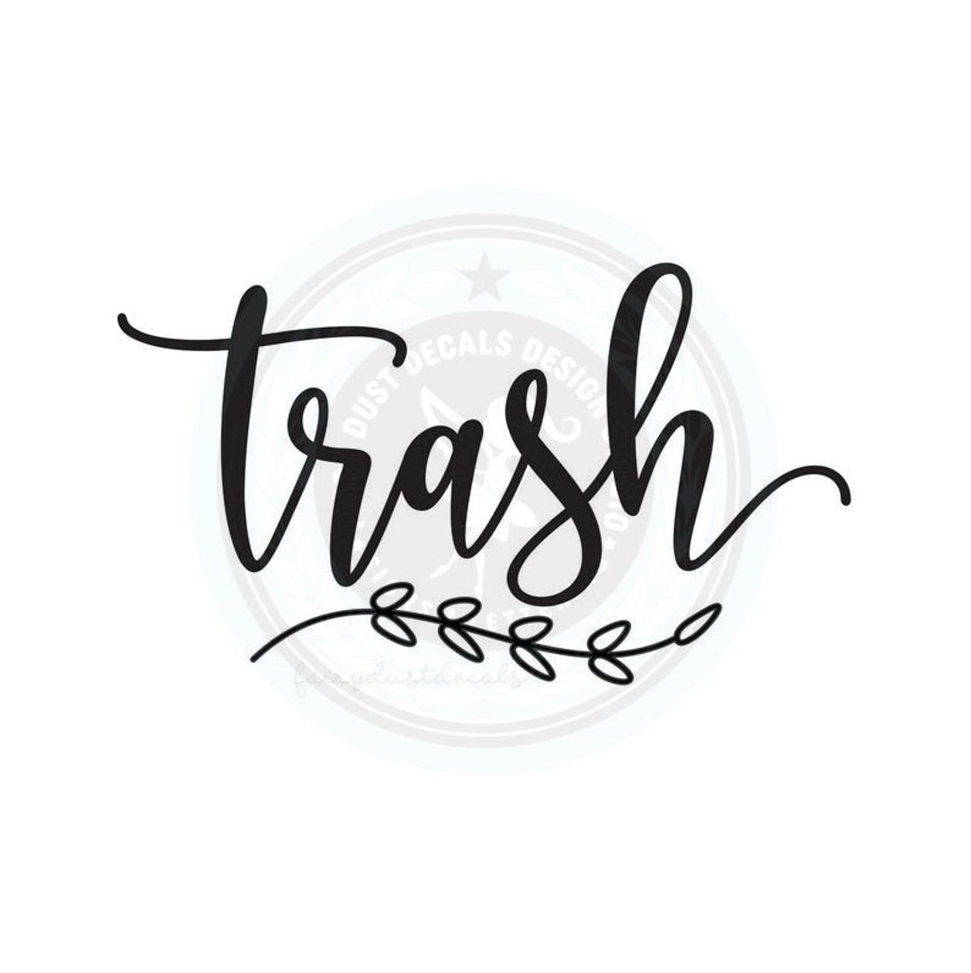 Trash Decal, Organize Your Home Kitchen and Garage, Computer Cut Vinyl
