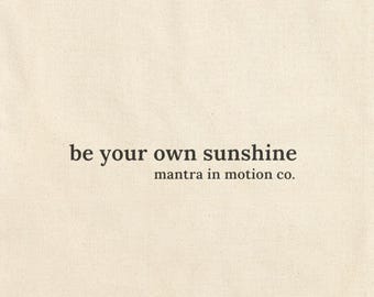 Be Your Own Sunshine Tote Bag (Inspirational Quote, Reusable Cotton Canvas Bag)
