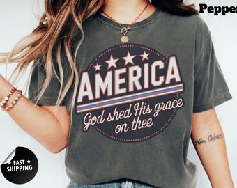 USA Shirt America T-Shirt God Shed His Grace On Thee Tee Independence Day T Shirt 4th of July Shirt Patriotic Christian Gift
