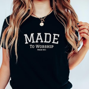 Made to Worship Christian Tee, Bible Verse Shirt, Motivational Shirt, Faith Based Apparel, Church Group Shirt, Religious Gift, Worship Shirt