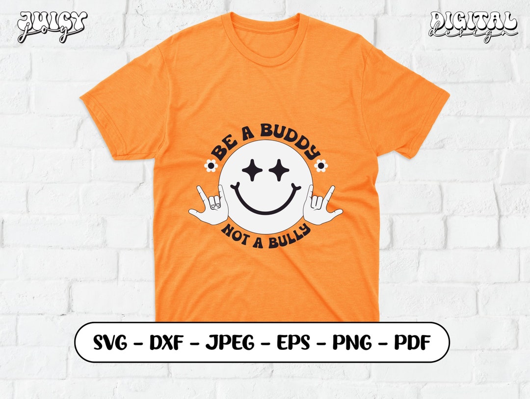 Unity Day Svg Png, Be A Buddy Not A Bully Svg, Anti Bully Svg, Anti ...
