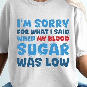 I'm Sorry For What I Said When My Blood Sugar Was Low Svg, Diabetes Awareness Svg Png, Blue Ribbon Svg, Type 1 Diabetes T1D Awareness Svg