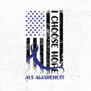 Peut inclure: Un drapeau américain avec un ruban bleu au centre et les mots "I Choose Hope" et "ALS Awareness" en dessous. Le drapeau est vieilli et a un fond blanc.
