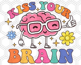 Kiss Your Brain Png, Teacher Smile Png, Back To School Png, Teacher Appreciation Png, Mental Health Png, Awareness Png, Teacher Png