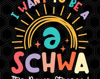 I Want To Be A Schwa It Never Stressed Funny Teacher Rainbow Png, Back To School Png, SPED Teacher Png, First Day Of School Png, School Life