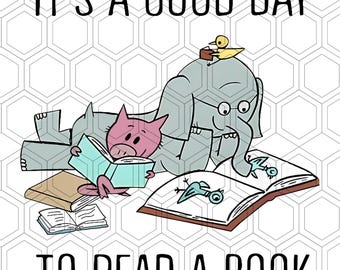 It's A Good Day To Read A Book Png, Teacher Png, Funny Teacher Png, Read More Books Png, Book Lover Teacher Png,Piggie And Elephant Bookworm