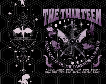 The Thirteen Throne Of Glass Png, From Now Until The Darkness Claims Us Png, Throne Of Glass SJM, We Are The Thirteen Png,Sublimation Design
