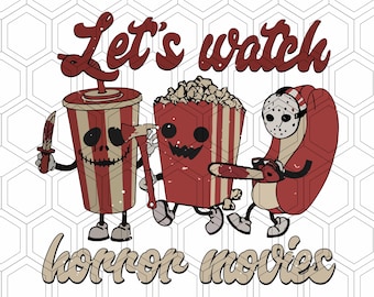 Let's Watch Horror Movies Png, Horror Png, Halloween Png, Horror Movies Png, Halloween Movies, Sublimation Design, Retro Png, Spooky Season
