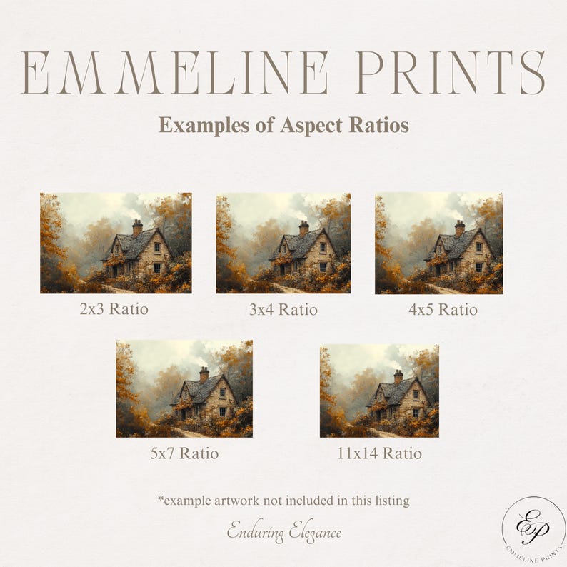 May include: A beige print featuring the text "EMMELINE PRINTS" and "Examples of Aspect Ratios." Below are five examples of artwork with different aspect ratios: 2x3, 3x4, 4x5, 5x7, and 11x14. The artwork is a painting of a stone house.