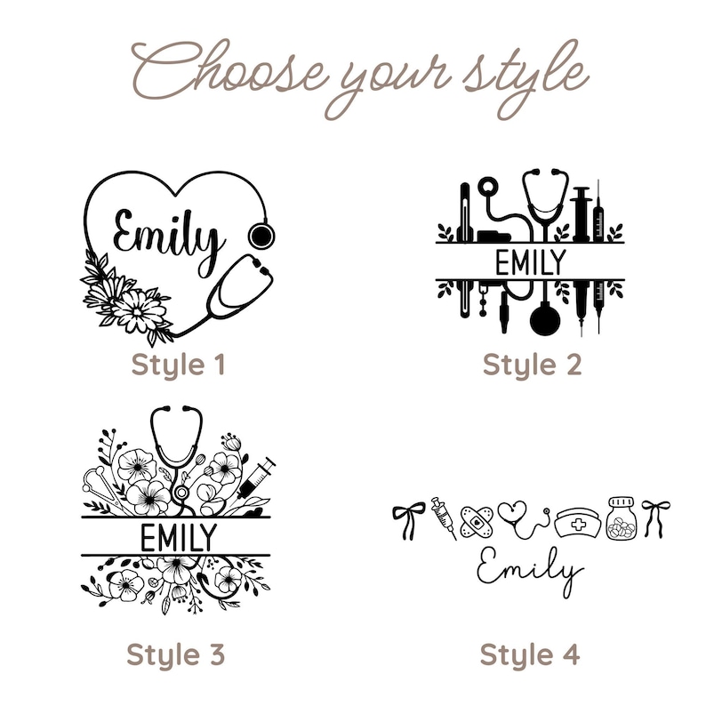 May include: Four black and white medical-themed design options with the name "Emily" are displayed. The designs include stethoscopes, flowers, medical tools, and text that reads "Choose your style."