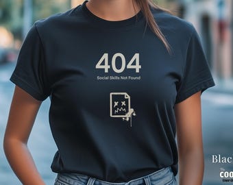 Unisex 404 Error Social Skills Not Found tee, Funny programmer t-shirt, developer gift, coding pun shirt, geeky coder tshirt, Nerdy gift