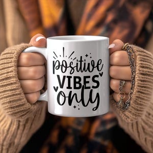 Nur positive Vibes Tasse; Affirmation Kaffeetasse; Erhebendes, inspirierendes Geschenk