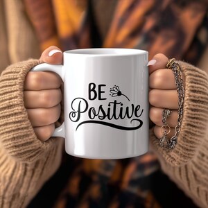 Seien Sie positiv Tasse; Motivierende Kaffeetasse; Inspirierendes Zitat Trinkgefäß; Erbauliches Geschenk zur täglichen Ermutigung