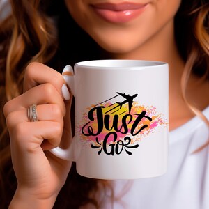 Just Go ; Adventure Awaits ; Travel Coffee Mug ; Wanderlust Gift ; Airplane Quote Cup ; Travel Lover Present ; Explorer Gift
