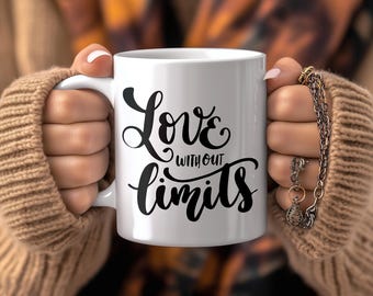 Love Without Limits Mug: Inspirational Coffee Cup