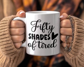 Fifty Shades of Müde Kaffeebecher: Sarkastisches Humor Geschenk
