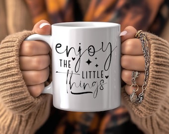 Enjoy the Little Things Mug; Inspirational Coffee Cup; Positive Affirmation Gift