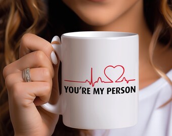 You are My Person Mug; Heartbeat Coffee Cup; Healthcare-Themed Gift; Unique Mug for Nurses Doctors and Loved Ones