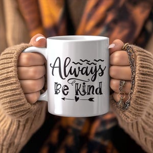Always Be Kind Mug: Motivational Coffee Cup, Inspirational Gift