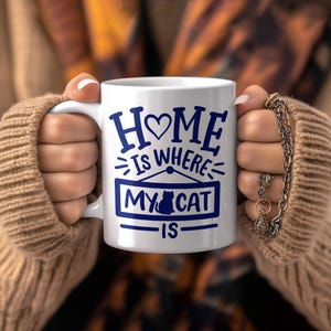 Home Is Where My Cat Is White Ceramic Mug ; Heartwarming Feline Lover Gift ; Cozy Kitty Parent Coffee Cup
