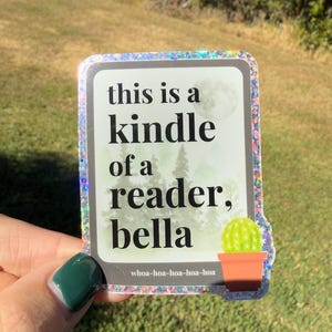 Twilight-Inspired Kindle Sticker - &quot;This is a Kindle of a Reader, Bella&quot;
