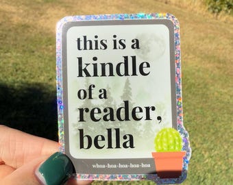 Twilight-Inspired Kindle Sticker - "This is a Kindle of a Reader, Bella"