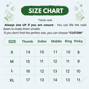 May include: A light green size chart for press-on nails featuring star illustrations. The text reads: SIZE CHART, Unit: mm, Always size UP if you are unsure, and If you don't find the perfect size, you can choose CUSTOM. A table lists sizes S, M, L, XL.