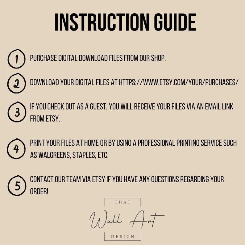 May include: Instruction guide with numbered steps on a beige background. The guide includes instructions on purchasing and downloading digital files from Etsy, and printing them at home or a professional service. The text also includes the shop's name.