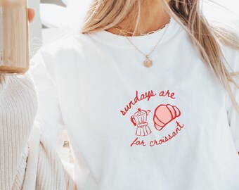 Croissant Shirt Pastry Shirt Croissant TShirt French Shirt Breakfast Shirt Sunday Morning Shirt Brunch Girl Coffee Shirt French Pastry Shirt