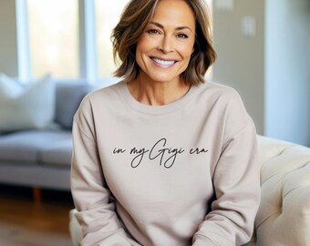 In My Gigi Era Sweatshirt Gigi Gifts Gigi Sweater Grandma Sweater Grandma Sweatshirt Gift for Grandma Great Grandma Gift Grandma Gift