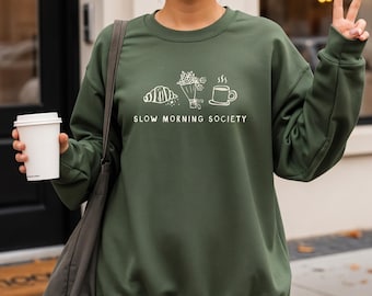Croissant Sweatshirt Slow Morning Croissant Shirt Coffee and Brunch Breakfast Club Pastry Shirt Coffee Shirt French Aesthetic Farmers Market