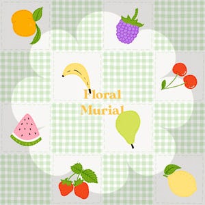 May include: A green and white gingham background with a white cloud shape in the centre. The cloud has various fruits and berries around the edge, including a peach, a banana, a watermelon, a pear, a blackberry, a lemon, and cherries. The text "Floral Mural" is in the centre of the cloud.