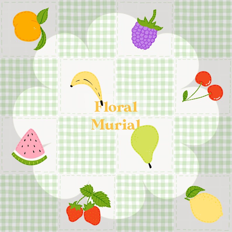 May include: A green and white gingham background with a white cloud shape in the centre. The cloud has various fruits and berries around the edge, including a peach, a banana, a watermelon, a pear, a blackberry, a lemon, and cherries. The text "Floral Mural" is in the centre of the cloud.