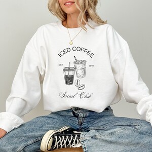 Iced Coffee Social Club Unisex Sweatshirt, Iced Coffee Sweatshirt, Coffee Lover Sweatshirt, Graphic Sweatshirt, Trendy Sweatshirt