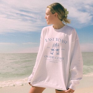 Last Toast On The Coast Bachelorette CUSTOMIZABLE Sweatshirt Crewneck Bride Gift Bridesmaid Gift For Daughter