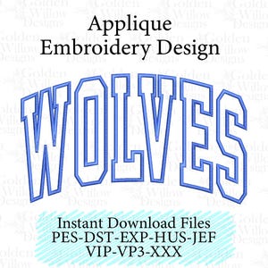 May include: Blue embroidered design with the word "WOLVES" in a curved, collegiate-style font. The image also includes the text "Applique Embroidery Design" and "Instant Download Files".