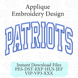 May include: A digital embroidery design displaying the word "PATRIOTS" in a blue, arched font. The design is labelled "Applique Embroidery Design" and includes file formats for instant download.